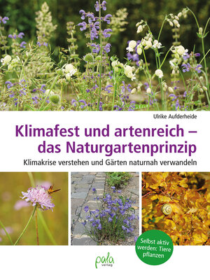 cover image of Klimafest und artenreich--das Naturgartenprinzip
